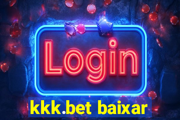 kkk.bet baixar